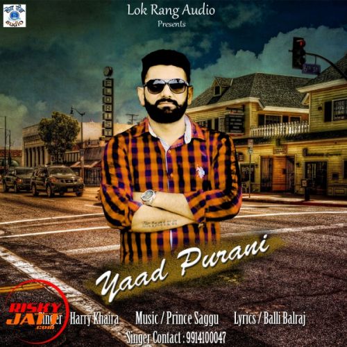 Yaad Purani Harry Khaira mp3 song free download, Yaad Purani Harry Khaira full album