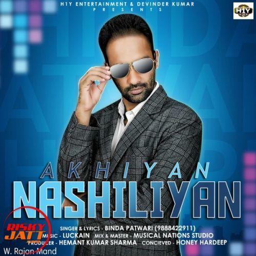 Akhiyan Nashiliyan Binda Patwari mp3 song free download, Akhiyan Nashiliyan Binda Patwari full album