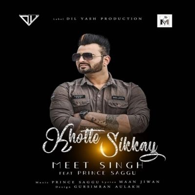 Khotte Sikkay Prince Saggu, Meet Singh mp3 song free download, Khotte Sikkay Prince Saggu, Meet Singh full album