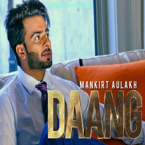 Daang Mankirt Aulakh mp3 song free download, Daang Mankirt Aulakh full album