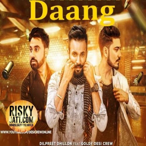 Daang Dilpreet Dhillon mp3 song free download, Daang Dilpreet Dhillon full album