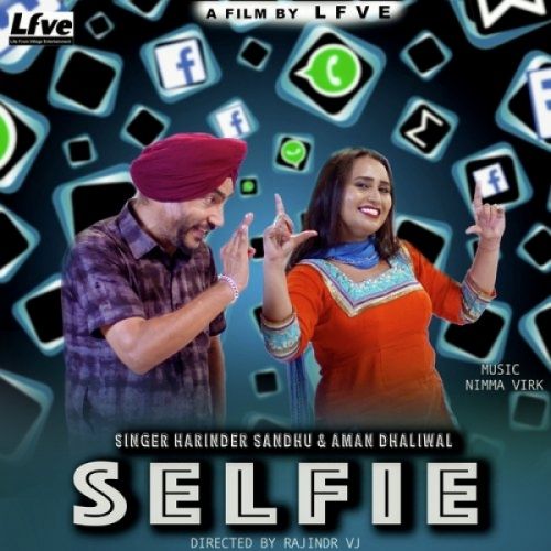 Selfie Harinder Sandhu, Aman Dhaliwal mp3 song free download, Selfie Harinder Sandhu, Aman Dhaliwal full album
