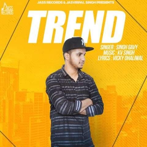 Trend Singh Gavy mp3 song free download, Trend Singh Gavy full album