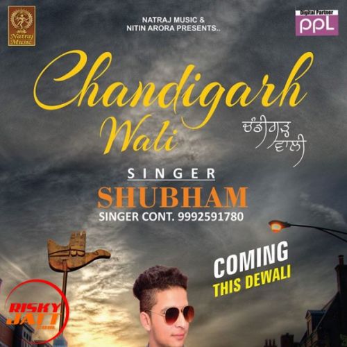 Yaari Chandigarh Wali Naal Subham mp3 song free download, Yaari Chandigarh Wali Naal Subham full album