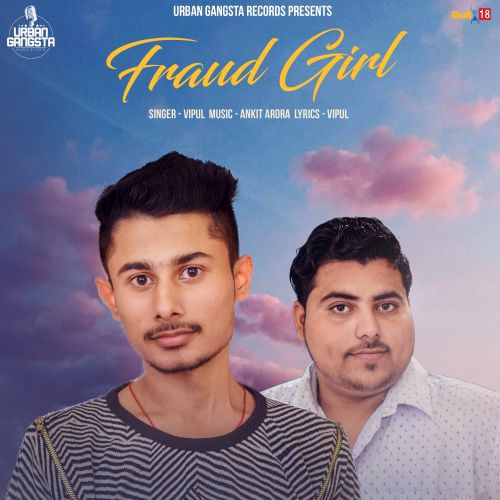 Fraud Girl Vipul mp3 song free download, Fraud Girl Vipul full album