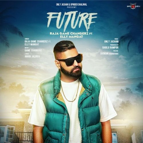 Future Elly Mangat, Raja Game Changerz mp3 song free download, Future Elly Mangat, Raja Game Changerz full album