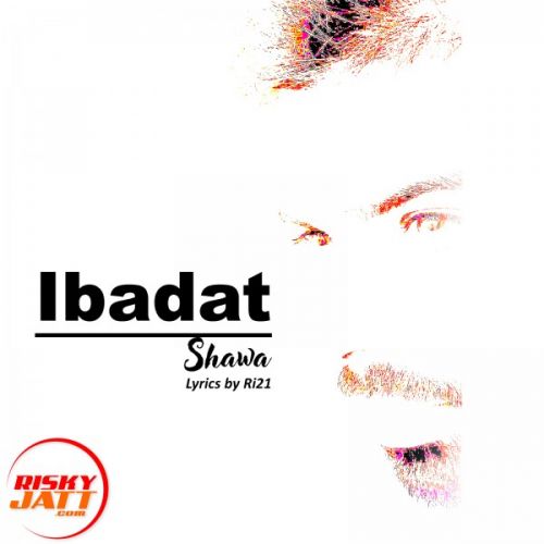 Ibadat Shawa mp3 song free download, Ibadat Shawa full album