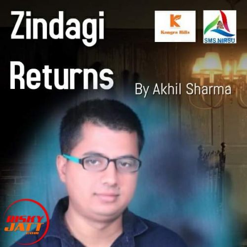 Zindagi Returns Akhil Sharma mp3 song free download, Zindagi Returns Akhil Sharma full album