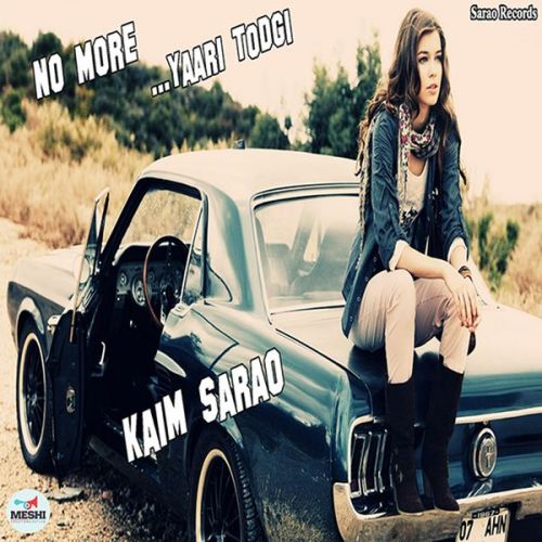 No More Yaari Todgi Kaim Sarao mp3 song free download, No More Yaari Todgi Kaim Sarao full album