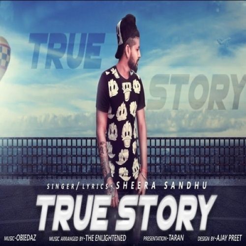 True Story Sheera Sandhu mp3 song free download, True Story Sheera Sandhu full album