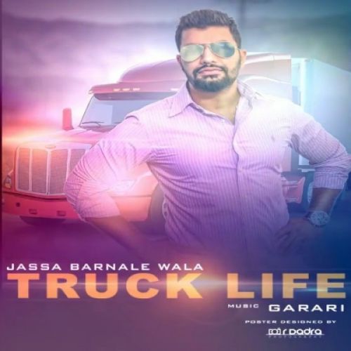 Truck Life Jassa Barnale Wala mp3 song free download, Truck Life Jassa Barnale Wala full album