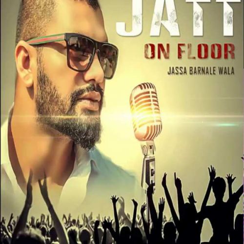 Jatt On Floor Jassa Barnale Wala mp3 song free download, Jatt On Floor Jassa Barnale Wala full album