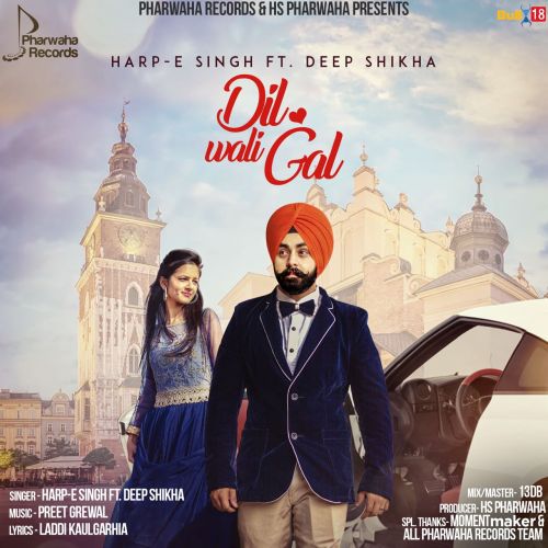 Dil Wali Gall Harp-E Singh, Deep Shikha mp3 song free download, Dil Wali Gall Harp-E Singh, Deep Shikha full album