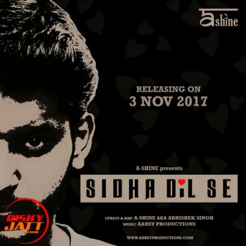 Sidha Dil Se A Shine mp3 song free download, Sidha Dil Se A Shine full album