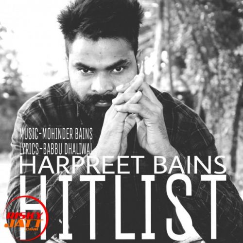 Hit List Harpreet Bains mp3 song free download, Hit List Harpreet Bains full album