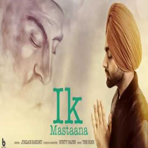 Ik Mastaana Jordan Sandhu mp3 song free download, Ik Mastaana Jordan Sandhu full album