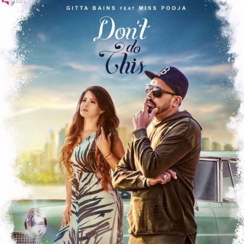 Dont Do This Gitta Bains, Miss Pooja mp3 song free download, Dont Do This Gitta Bains, Miss Pooja full album