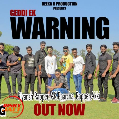 Geddi Ek Warning Riyansh Rapper, AK Paarcha, Rapper Akki mp3 song free download, Geddi Ek Warning Riyansh Rapper, AK Paarcha, Rapper Akki full album