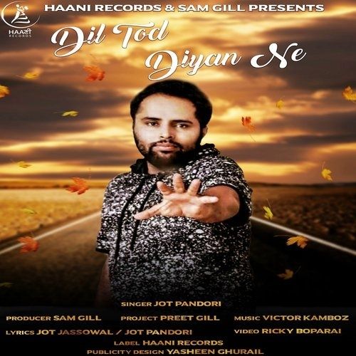 Dil Tod Diyan Ne Jot Pandori mp3 song free download, Dil Tod Diyan Ne Jot Pandori full album