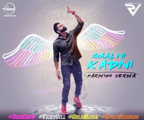 Gaal Ni Kadni Parmish Verma mp3 song free download, Gaal Ni Kadni Parmish Verma full album