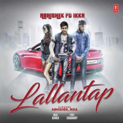 Lallantap Abhishek, Ikka mp3 song free download, Lallantap Abhishek, Ikka full album