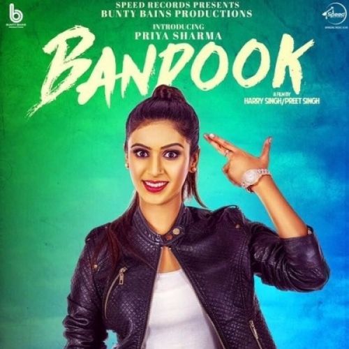 Bandook Priya Sharma mp3 song free download, Bandookan Priya Sharma full album