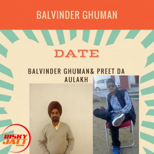 Date Balvinder Ghuman Habri, Preet Da Aulakh mp3 song free download, Date Balvinder Ghuman Habri, Preet Da Aulakh full album