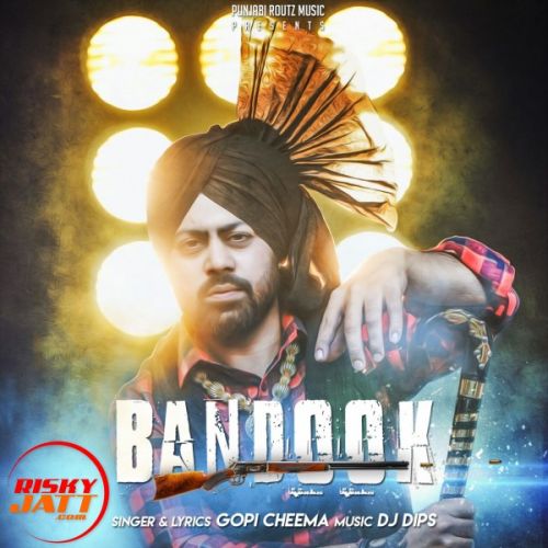 Bandook Gopi Cheema mp3 song free download, Bandook Gopi Cheema full album