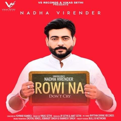 Rowi Na (Dont Cry) Nadha Virender mp3 song free download, Rowi Na (Dont Cry) Nadha Virender full album