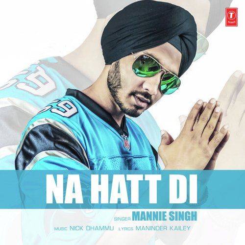 Na Hatt Di Mannie Singh mp3 song free download, Na Hatt Di Mannie Singh full album