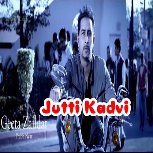 Jutti Kadvi Geeta Zaildar mp3 song free download, Jutti Kadvi Geeta Zaildar full album