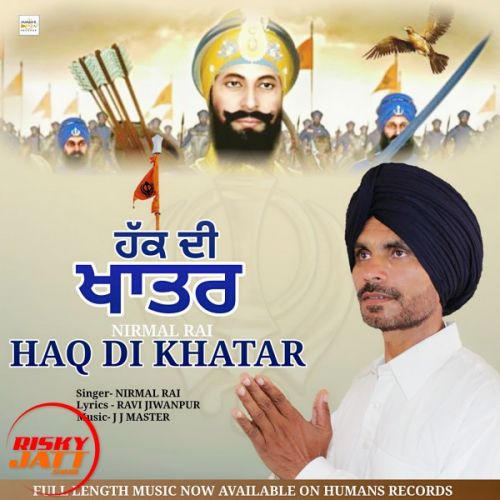 Haq Di Khatar Nirmal Rai mp3 song free download, Haq Di Khatar Nirmal Rai full album