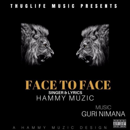 Face To Face Hammy Muzic mp3 song free download, Face To Face Hammy Muzic full album