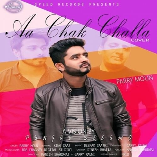 Aa Chak Challa Cover Song Parry Moun, King Saaz mp3 song free download, Aa Chak Challa Cover Song Parry Moun, King Saaz full album