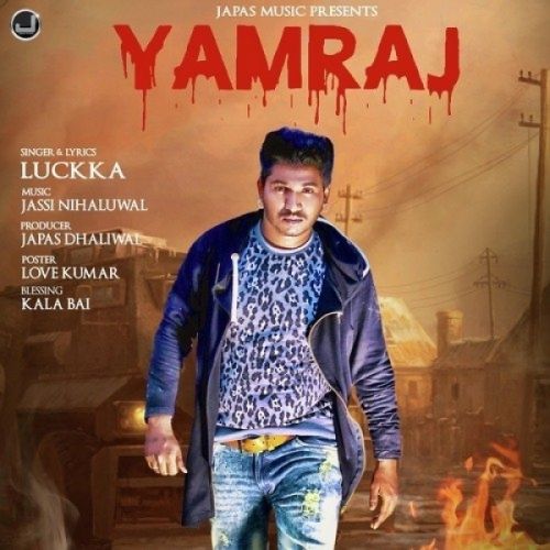 Yamraj Luckka mp3 song free download, Yamraj Luckka full album