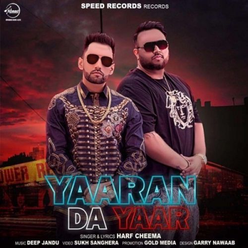 Yaaran Da Yaar Harf Cheema, Deep Jandu mp3 song free download, Yaaran Da Yaar Harf Cheema, Deep Jandu full album