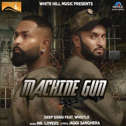 Machine Gun Deep Sidhu, Whistle mp3 song free download, Machine Gun Deep Sidhu, Whistle full album