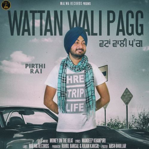 Wattan Wali Pagg Pirthi Rai mp3 song free download, Wattan Wali Pagg Pirthi Rai full album