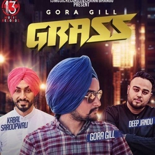 Grass Gora Gill mp3 song free download, Grass Gora Gill full album