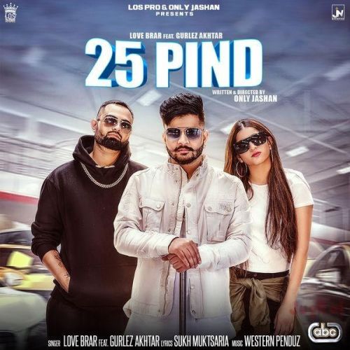 25 Pind Gurlez Akhtar, Love Brar mp3 song free download, 25 Pind Gurlez Akhtar, Love Brar full album