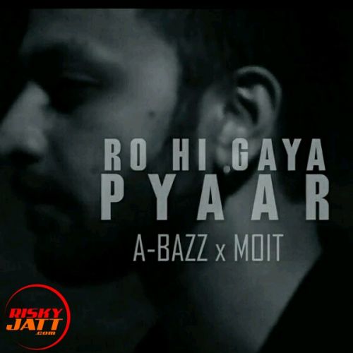 Ro Hi Gaya Pyaar A Bazz mp3 song free download, Ro Hi Gaya Pyaar A Bazz full album