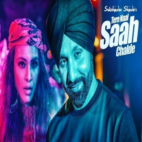 Tere Naal Saah Chalde Sukshinder Shinda mp3 song free download, Tere Naal Saah Chalde Sukshinder Shinda full album