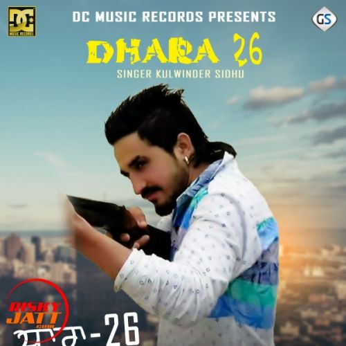 Dhara 26 Kulwinder Sidhu mp3 song free download, Dhara 26 Kulwinder Sidhu full album