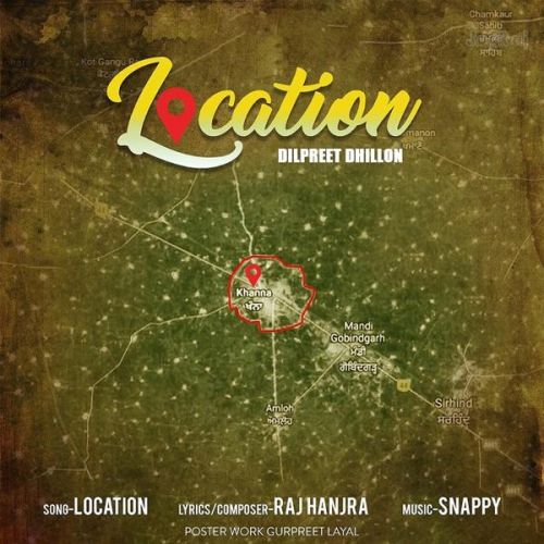 Location Dilpreet Dhillon mp3 song free download, Location Dilpreet Dhillon full album