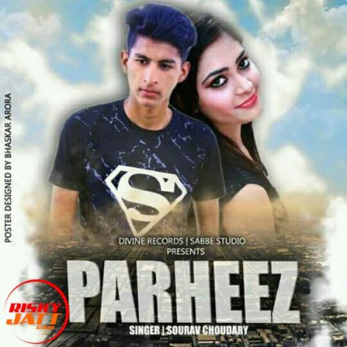 Parheez Sourav Choudhary mp3 song free download, Parheez Sourav Choudhary full album