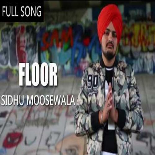 Floor Sidhu Moose Wala mp3 song free download, Floor Sidhu Moose Wala full album