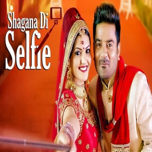 Shagana Di Selfie Ladi Singh mp3 song free download, Shagana Di Selfie Ladi Singh full album