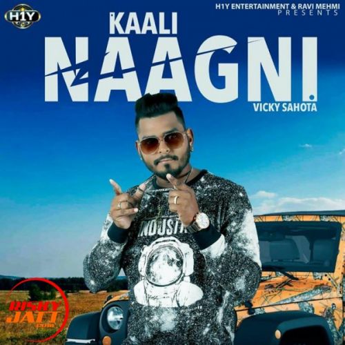 Kaali Naagni Vicky Sahota mp3 song free download, Kaali Naagni Vicky Sahota full album