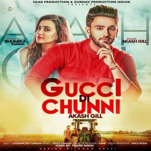 Gucci Di Chunni Akash Gill mp3 song free download, Gucci Di Chunni Akash Gill full album