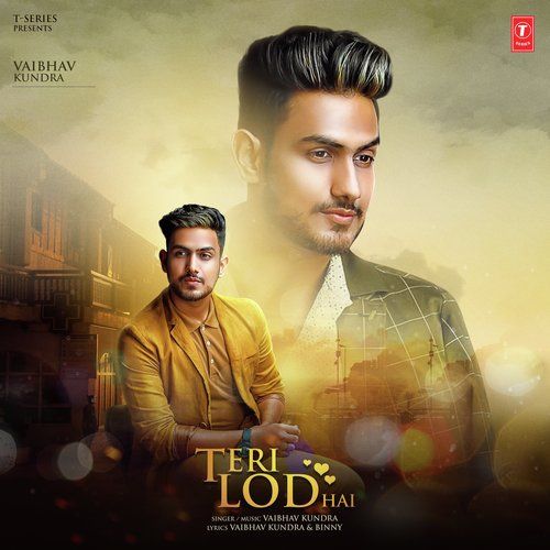 Teri Lod Hai Vaibhav Kundra mp3 song free download, Teri Lod Hai Vaibhav Kundra full album